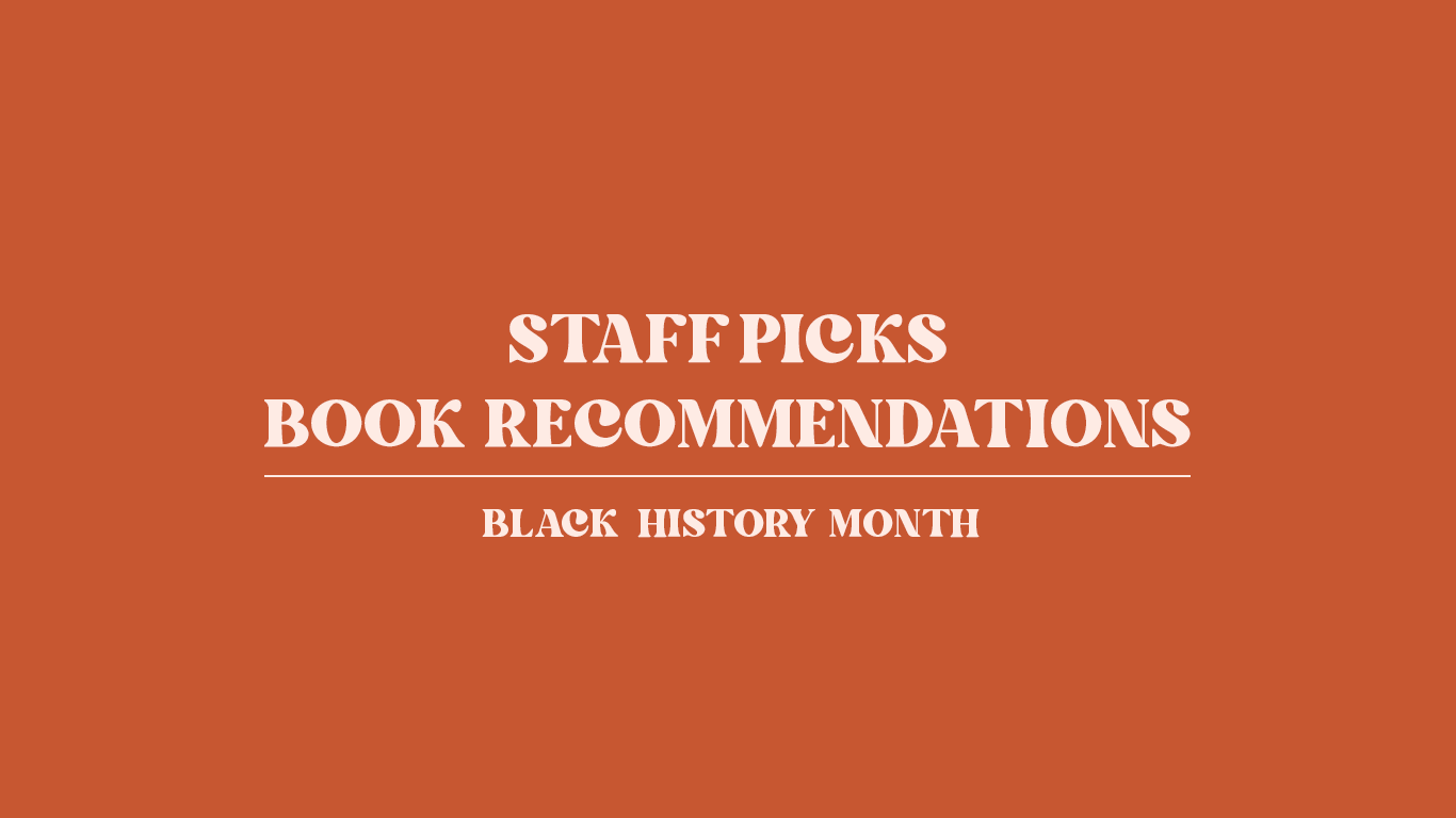 Staff picks book recommendations for Black History Month.