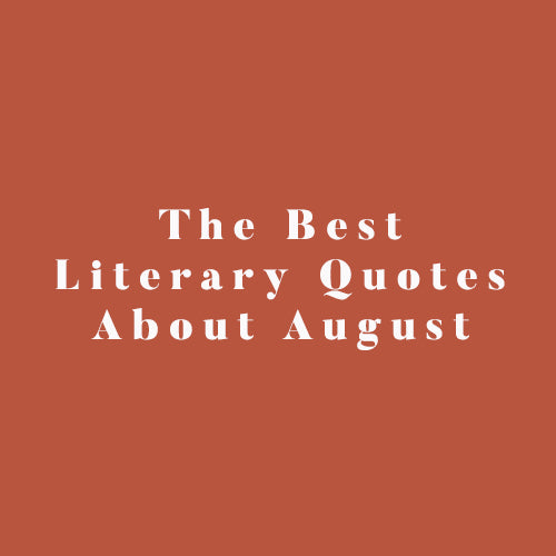The Best Literary Quotes About August