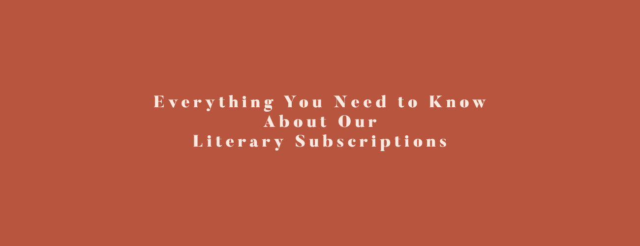 Everything You Need to Know About Our Literary Subscriptions