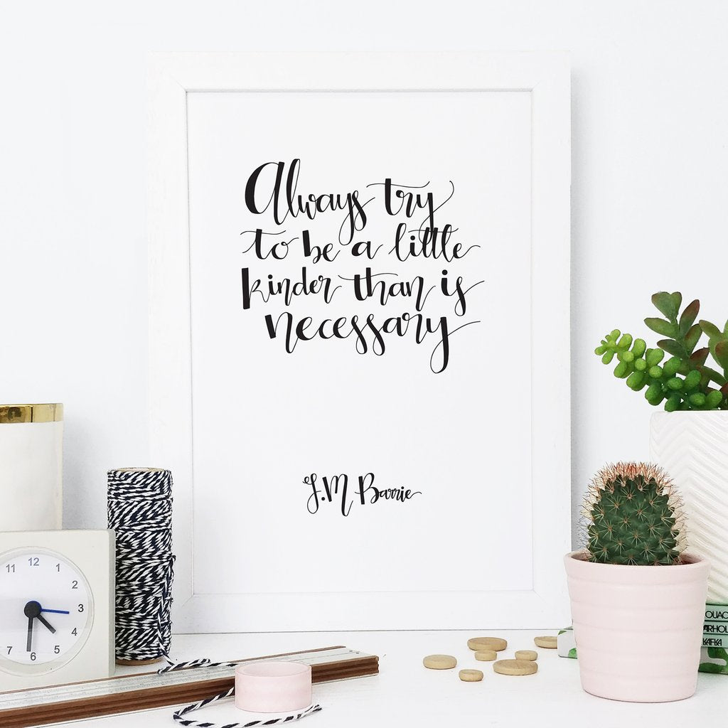 kindness print always try to be a little kinder than is necessary peter pan quotes calligraphy art