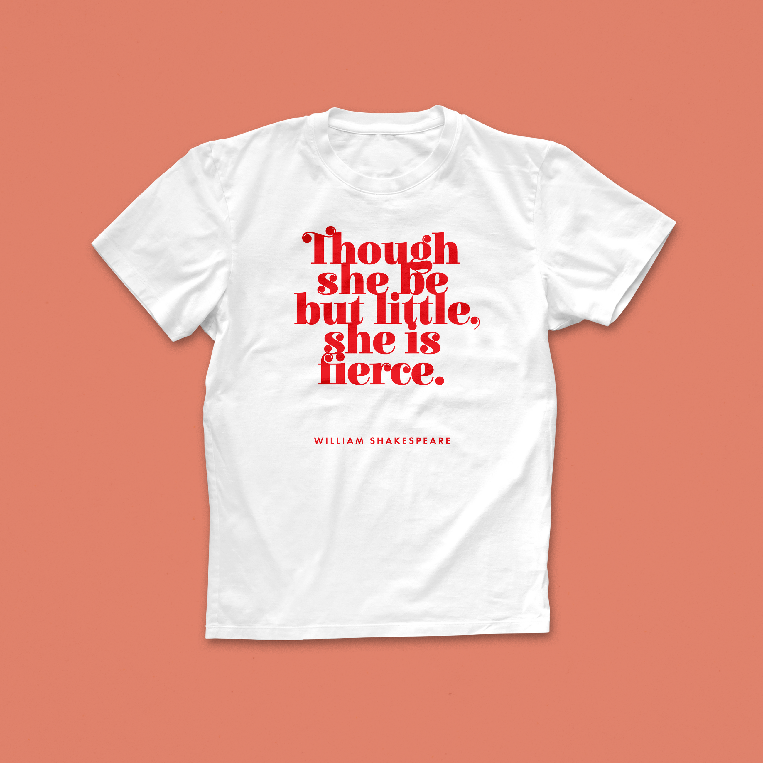 Feminist T Shirt ‘Though She Be But Little She Is Fierce’ in Red and White.