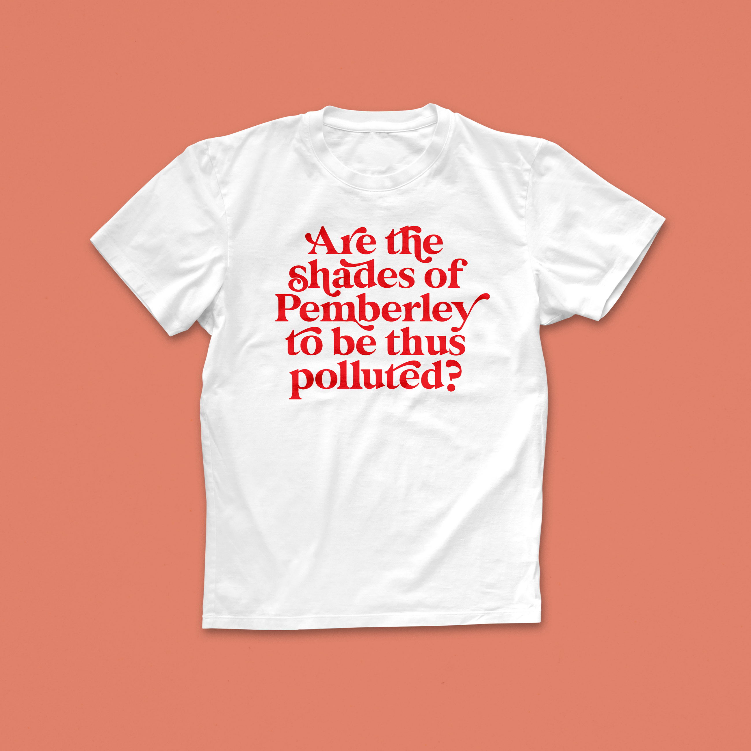 Shades of Pemberley T-shirt featuring dramatic red gothic-style text quoting Pride and Prejudice – bold literary fashion for Austen fans