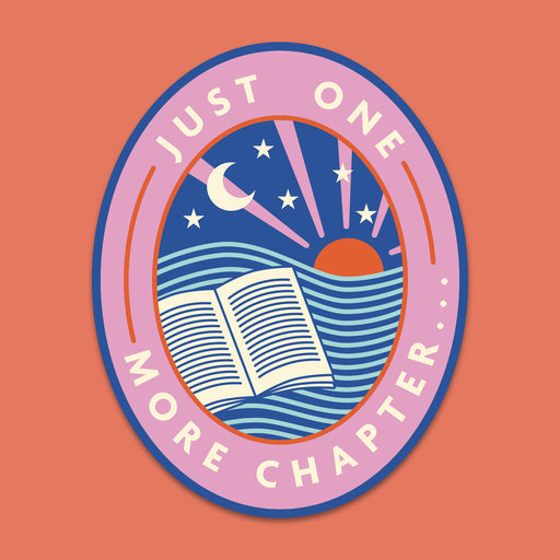 Just one more chapter. Large die cut vinyl sticker. Bookish stationery for your laptop, phone, e-reader, notebook. Perfect gift for book lovers, bookworms, readers, bibliophiles. Booktok. Bookstagram. Bookishly. UK.