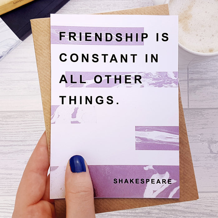 "Friendship is constant in all other things." Shakespeare Card for Book Lover Friend