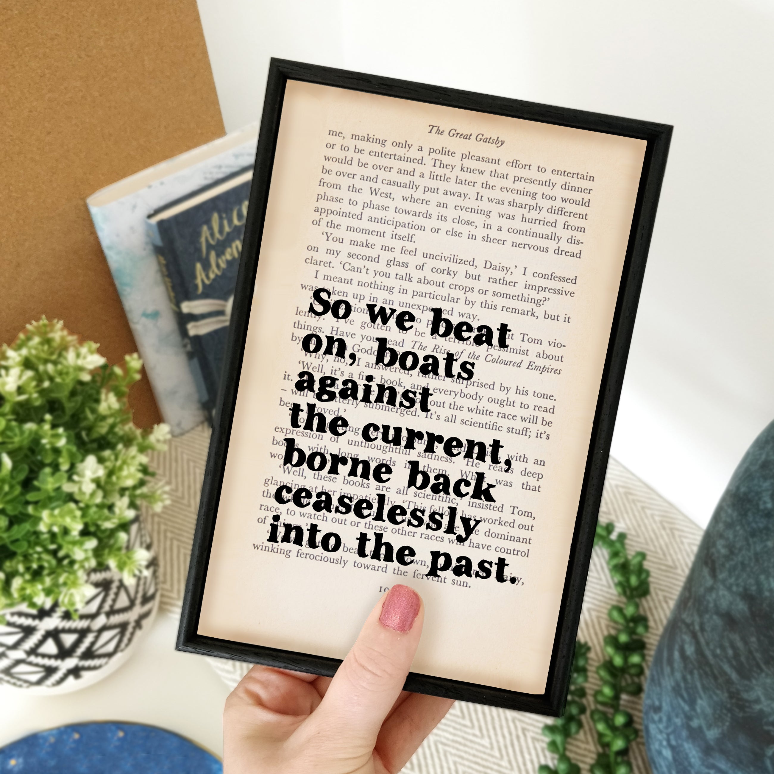Great Gatsby quote printed into paper from the original vintage book. Perfect for book lovers, bookworms, bibliophiles and readers. Bookishly. 'So we beat on, boats against the current, borne back ceaselessly into the past.'