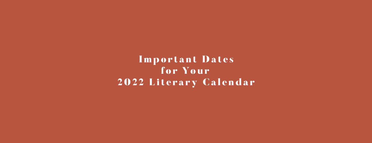 Important Dates for Your 2022 Literary Calendar