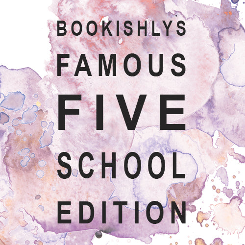 Bookishly's Famous Five - Back To School