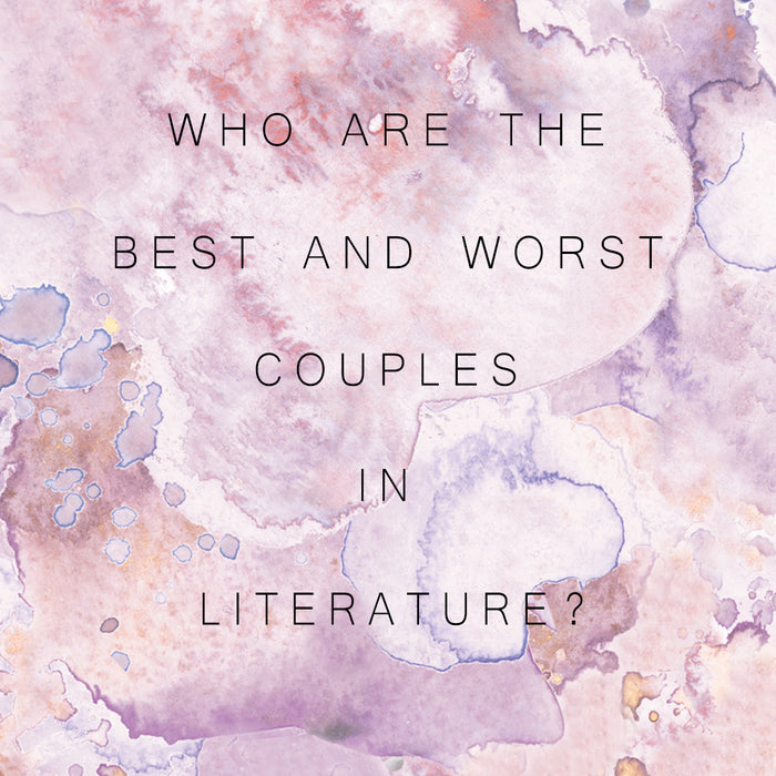 Who are the best and worst couples in literature? 💖