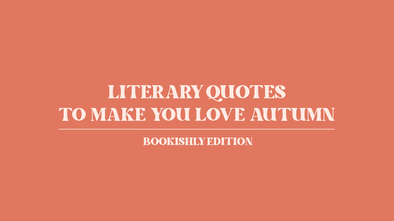 8 Classic Literature Quotes to Make You Fall in Love with Autumn🍂