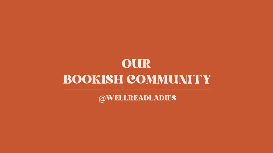 Our Bookish Community - with @wellreadladies