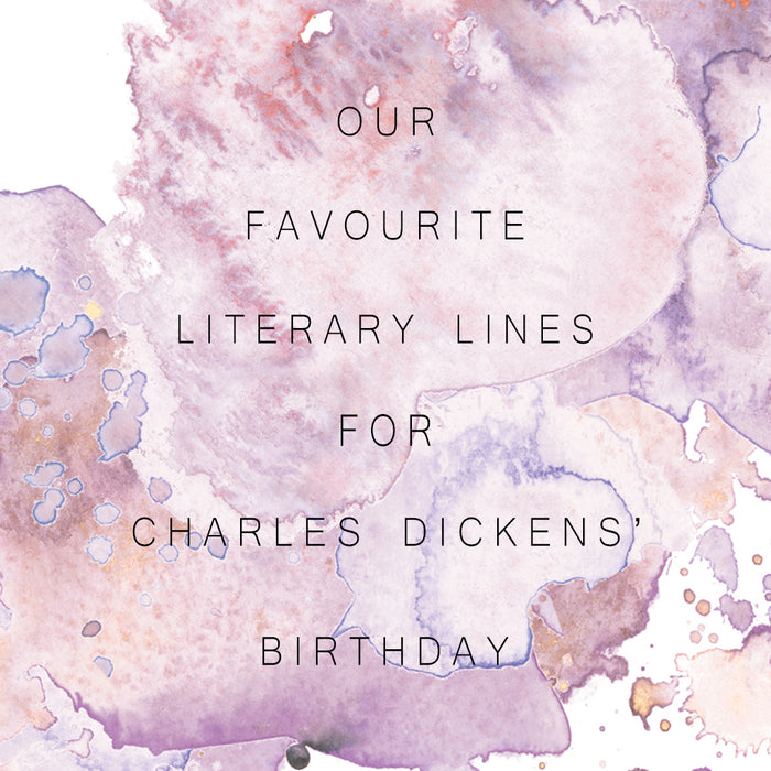 Our Favourite Literary Lines For Charles Dickens' Birthday!