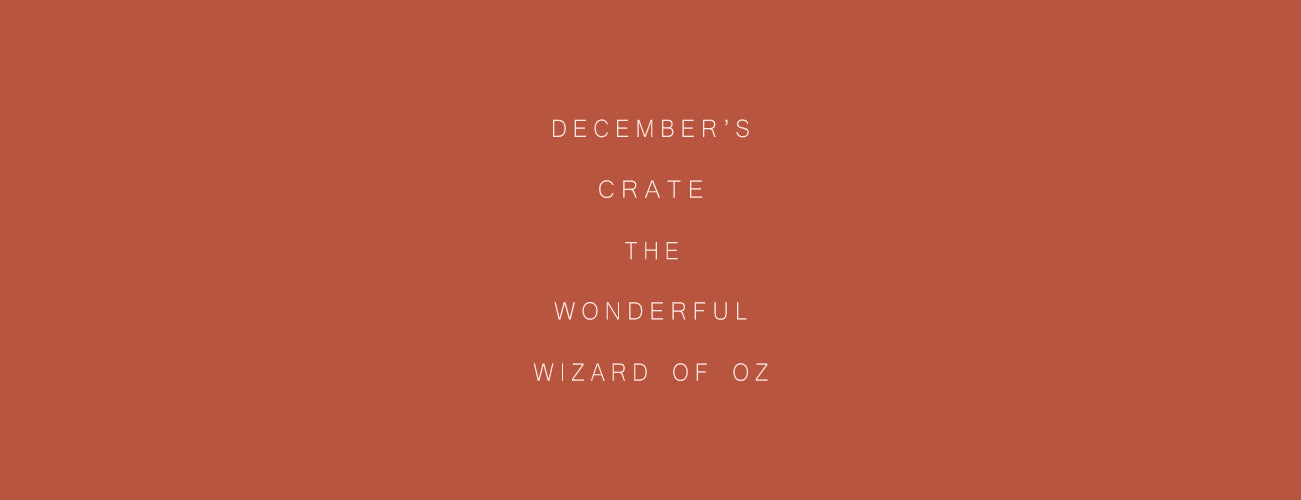 December's Classic Book Crate - The Wonderful Wizard of Oz Gift!