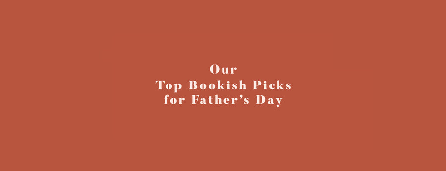 Our Top Bookish Picks for Father's Day