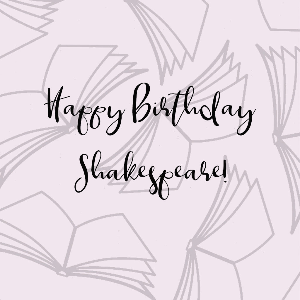 Happy Birthday, William Shakespeare!