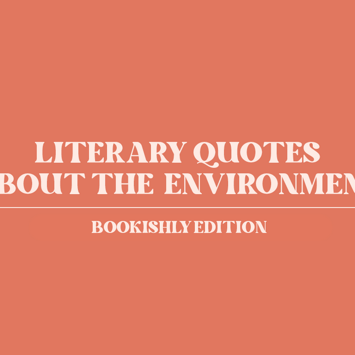 Literary quotes from classic literature about the environment and world. Celebrating Earth day and how our the environment inspires and motivates us.