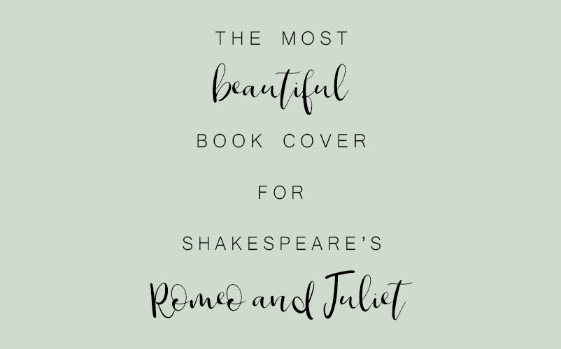 The Most Beautiful Book Cover For Shakespeare's Romeo & Juliet