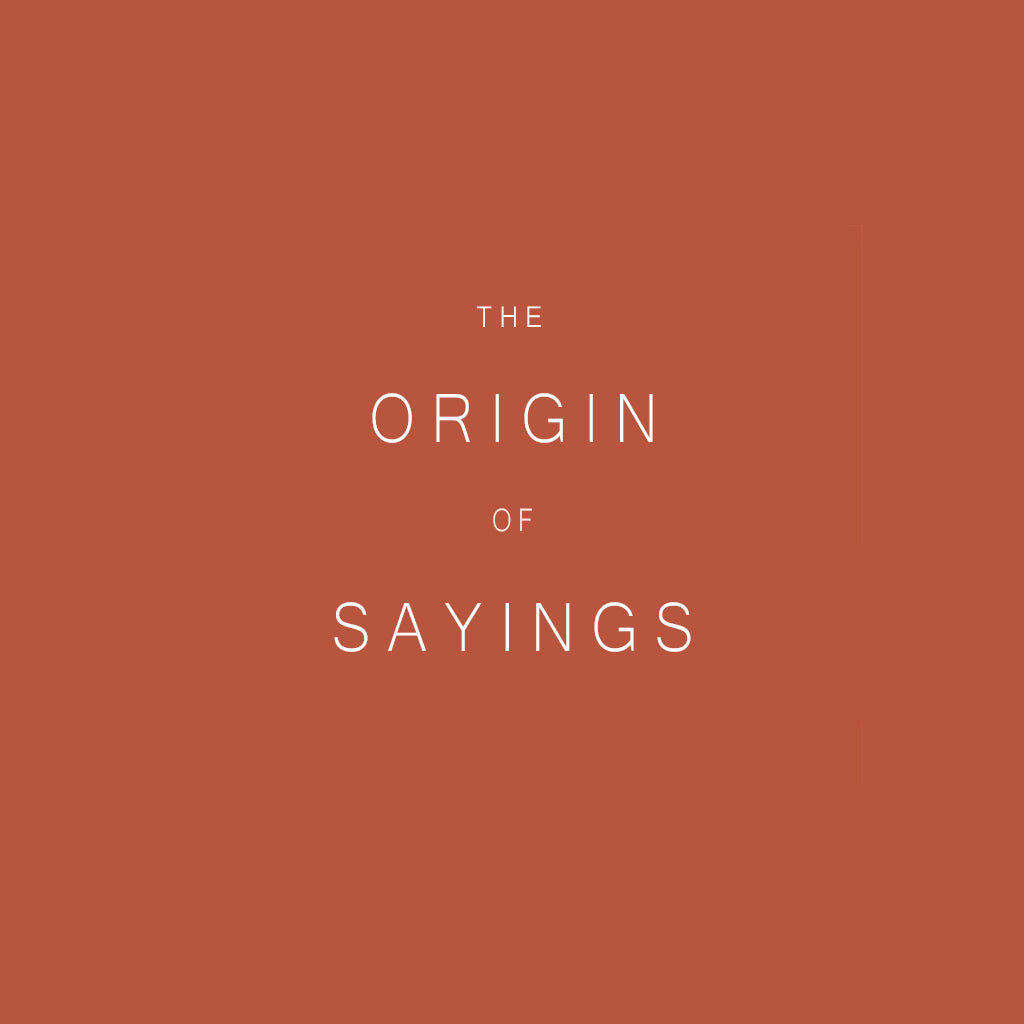 The Origin of Sayings — Bookishly