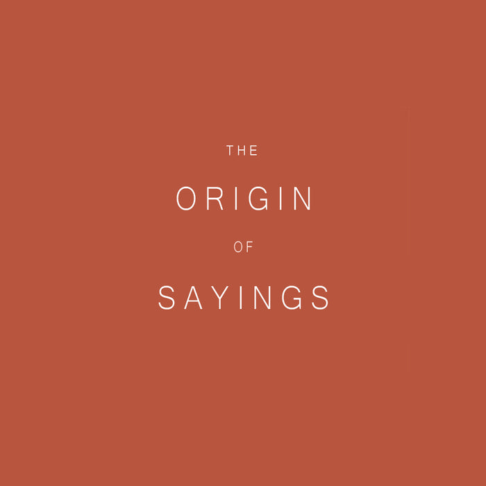 The Origin of Sayings