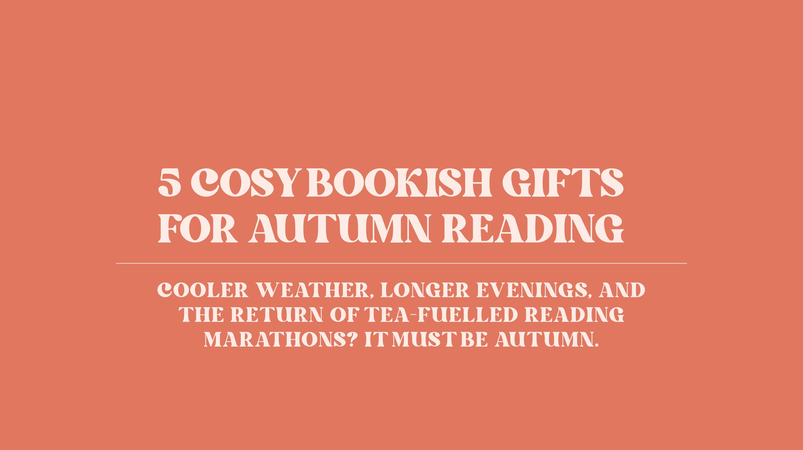 5 Cosy Bookish Gifts for Autumn Reading