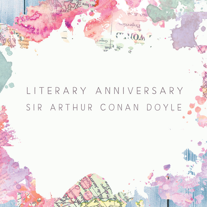 Literary Anniversary - Sir Arthur Conan Doyle