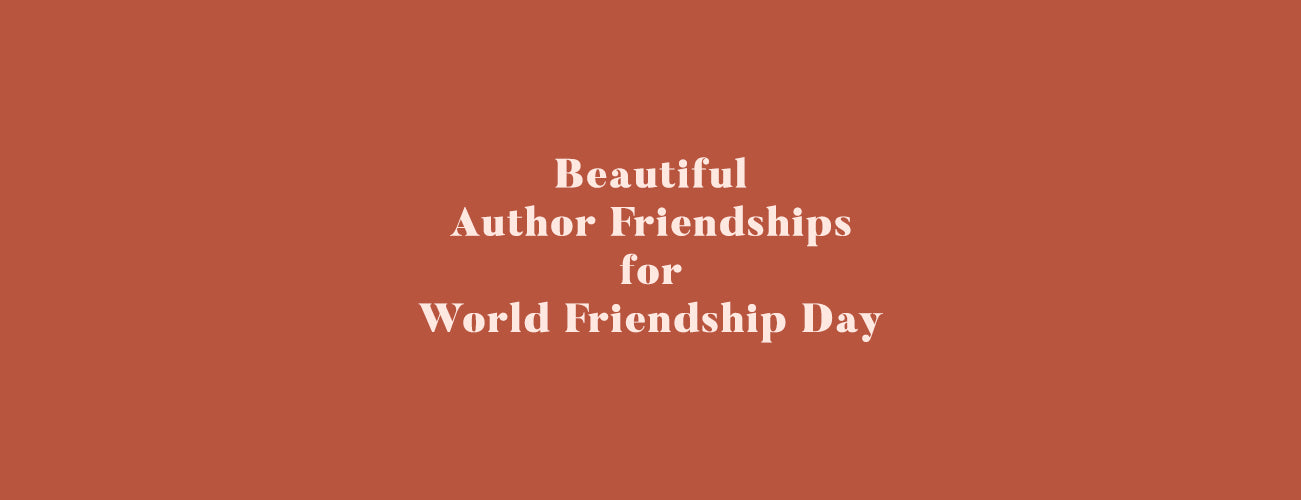 Beautiful Author Friendships for World Friendship Day