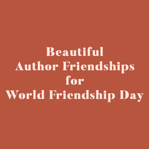 Beautiful Author Friendships for World Friendship Day