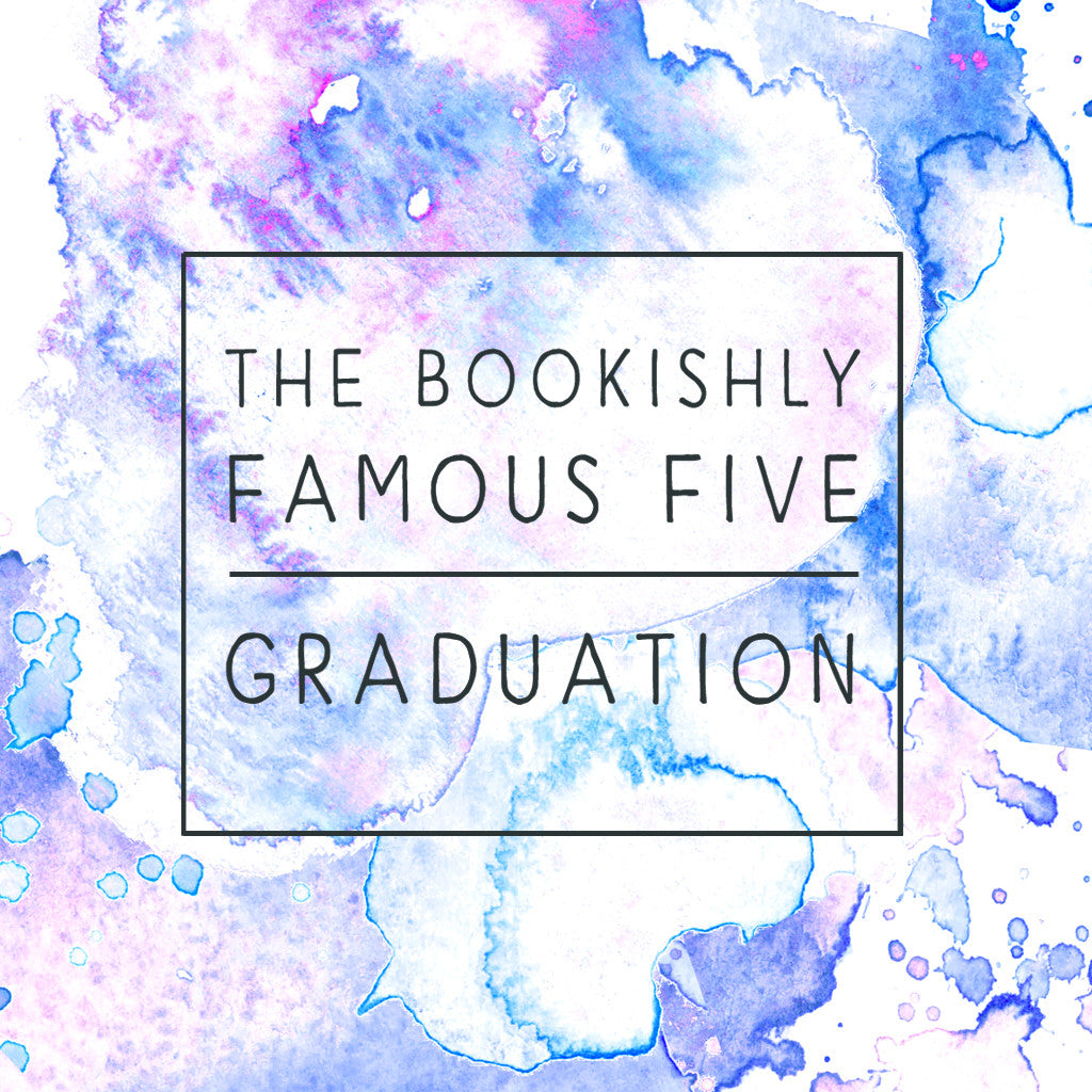 The Bookishly Famous Five - Graduation Edition