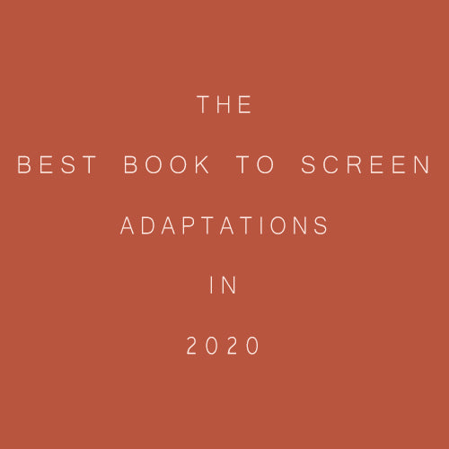 The Best Book to Screen Adaptations in 2020