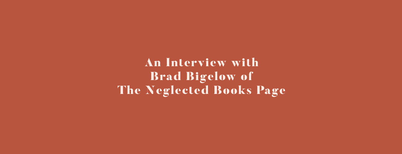 An Interview with Brad Bigelow of The Neglected Books Page