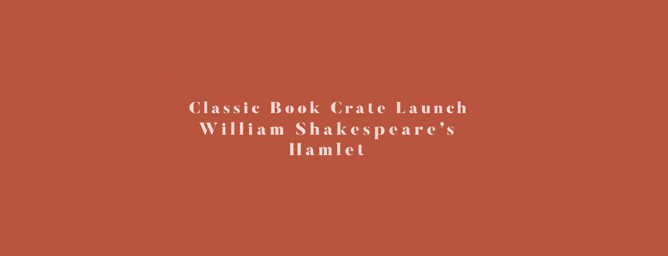 Classic Book Crate Launch - William Shakespeare's Hamlet