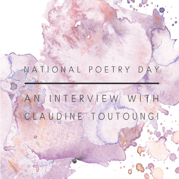 An Interview With Claudine Toutoungi - National Poetry Day 2017 — Bookishly