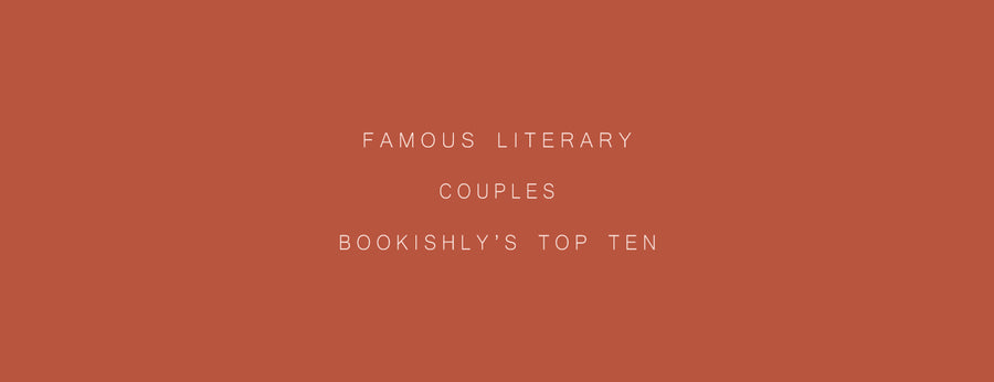 Famous Literary Couples | Bookishly's Top Ten