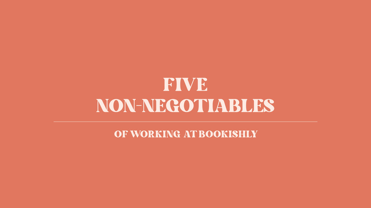 The five non-negotiables of working at Bookishly