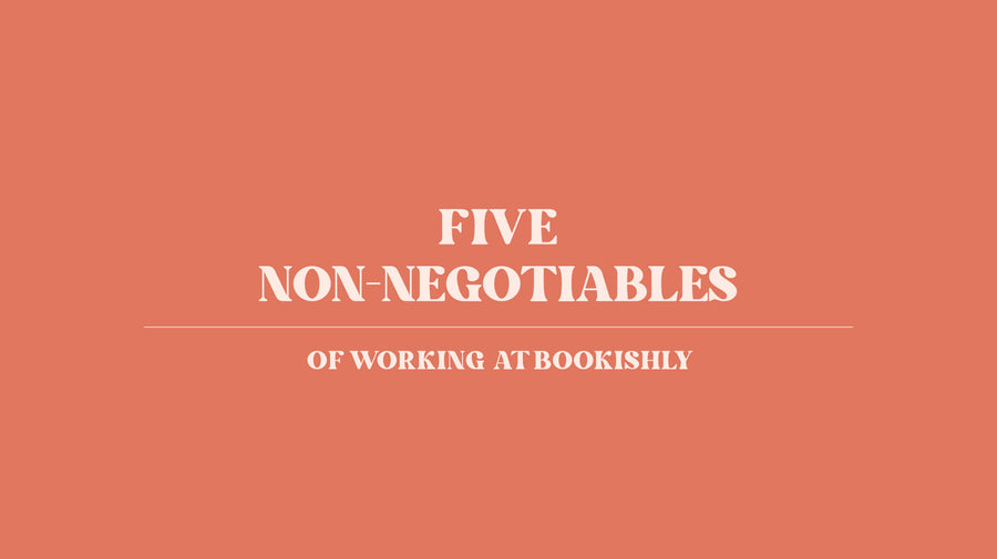 The five non-negotiables of working at Bookishly