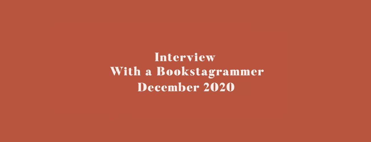 Interview With a Bookstagrammer - December 2020