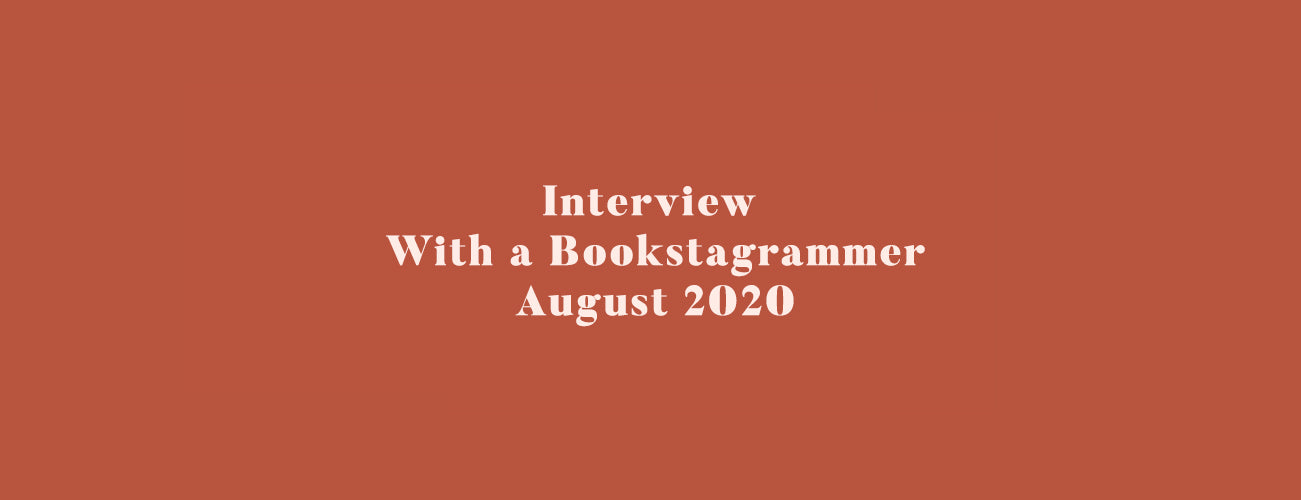 Interview With a Bookstagrammer - August 2020
