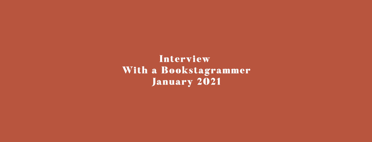 Interview With a Bookstagrammer - January 2021