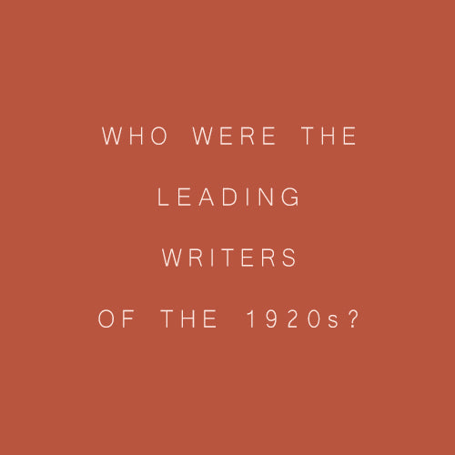 Who Were the Leading Writers of the 1920s?