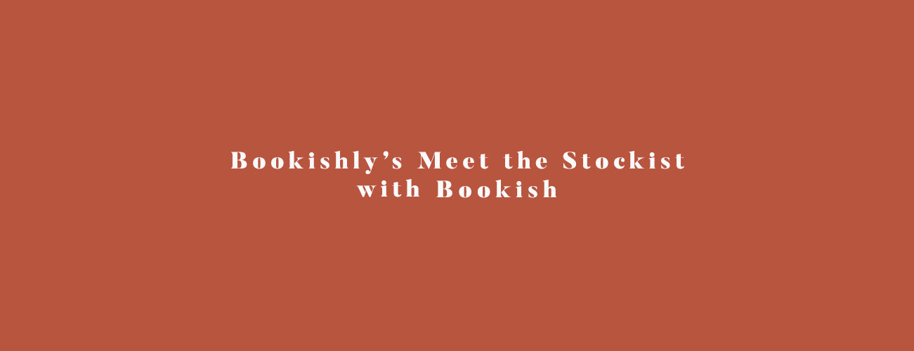 Bookishly's Meet the Stockist with Bookish. 📖