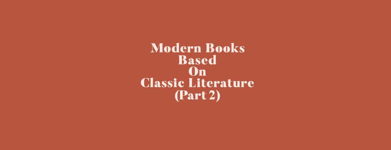 Modern Books Based on Classic Literature (Part 2)