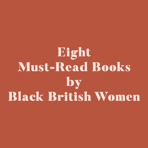 Eight Must-Read Books by Black British Women