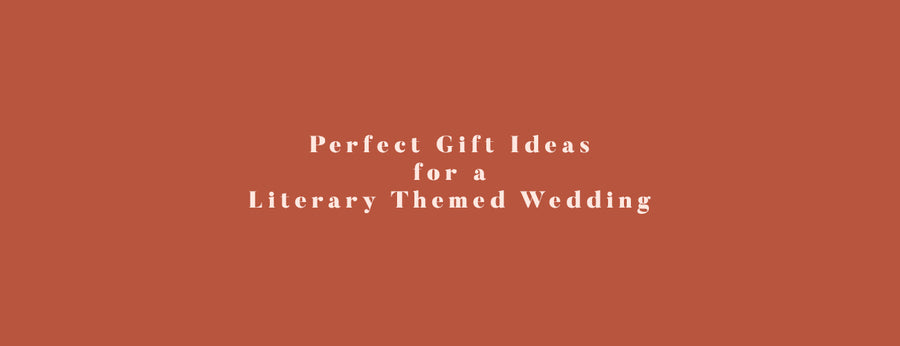 Perfect Gift Ideas for a Literary Themed Wedding