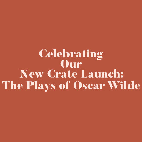 Our New Crate - The Plays of Oscar Wilde