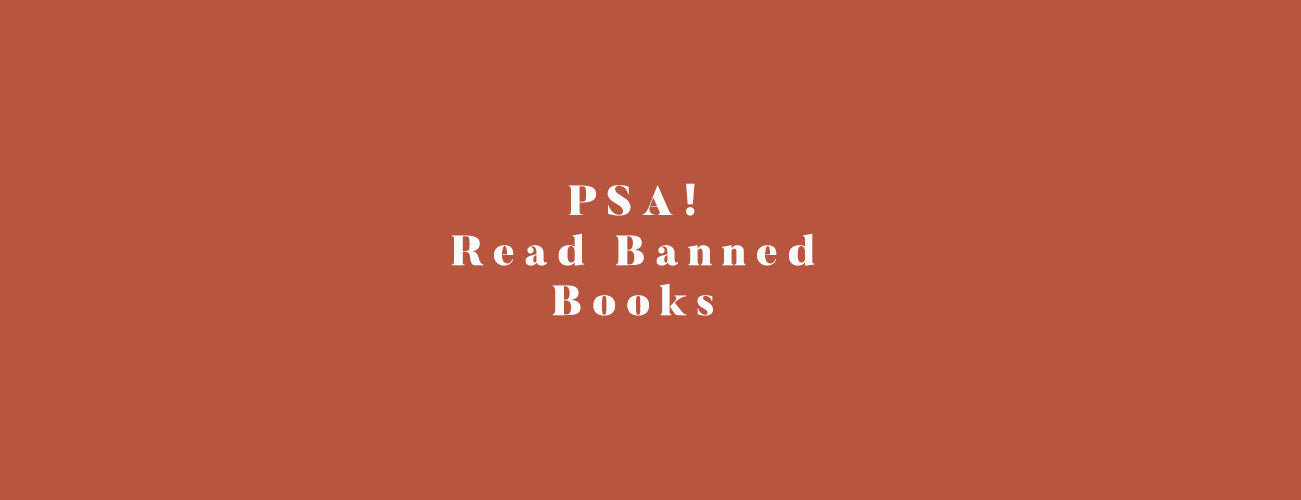 PSA: Read Banned Books!