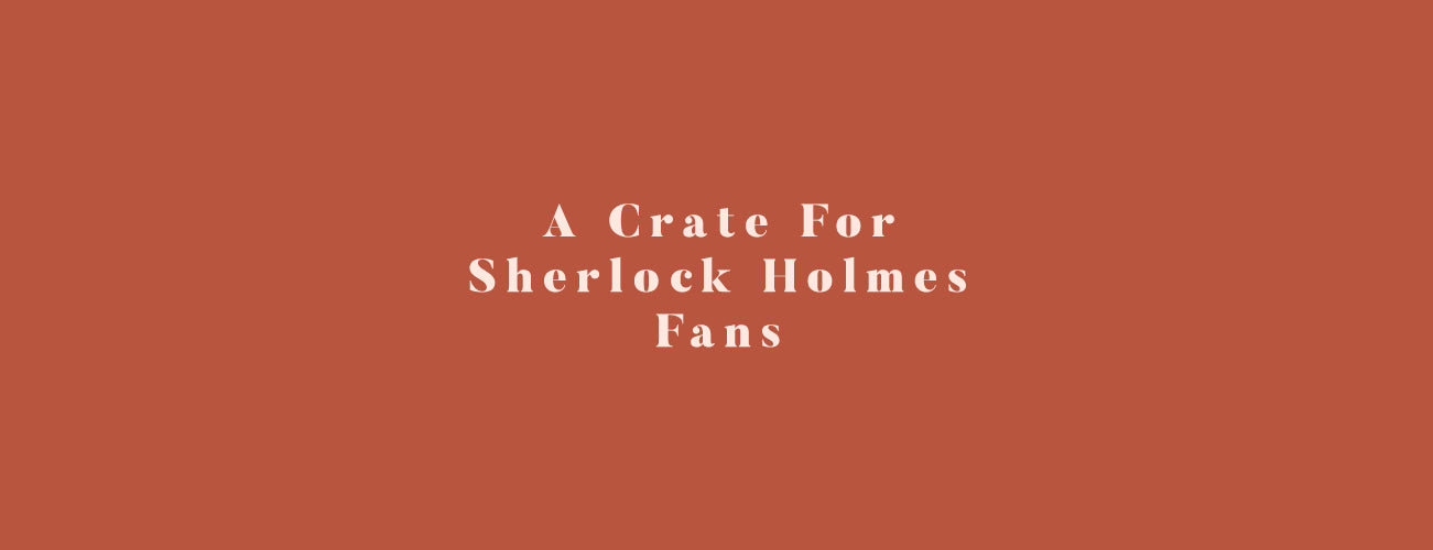 A Crate for Sherlock Holmes Fans