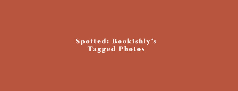 Spotted: Bookishly's Tagged Photos!