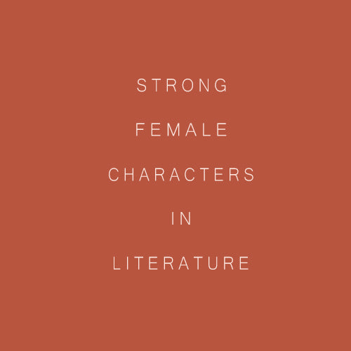 Strong Female Characters in Literature