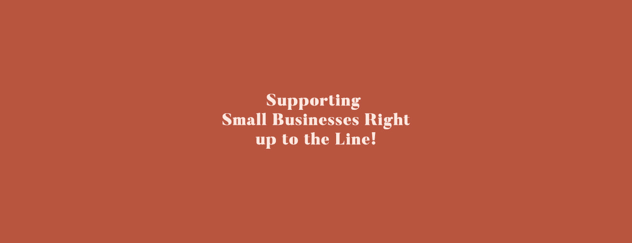Supporting Small Businesses Right up to the Line!