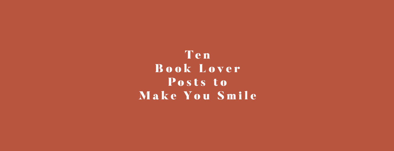 Ten Book Lover Posts to Make You Smile