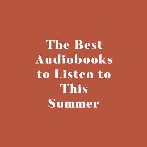 The Best Audiobooks to Listen to This Summer